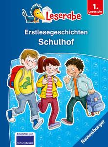 Erstlesegeschichten: Schulhof - Leserabe 1. Klasse - Erstlesebuch für Kinder ab 6 Jahren Arend, Doris; Ondracek, Claudia; Kraushaar, Sabine (Illustrationen); Voigt, Silke (Illustrationen); Reckers, Sandra (Umschlaggestaltung) Gebundene Ausgabe 