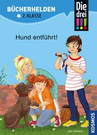 Die drei !!!, Bücherhelden 2. Klasse, Hund entführt! Ambach, Jule; Rau, Katja (Illustrationen) Copertina rigida 