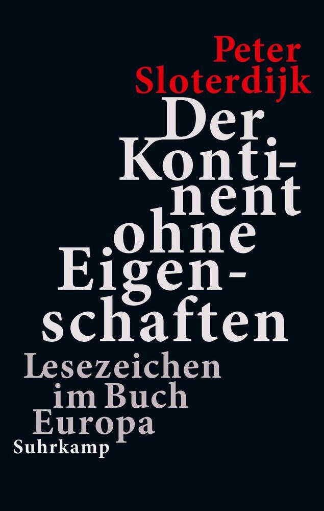 Der Kontinent ohne Eigenschaften Sloterdijk, Peter Gebundene Ausgabe 