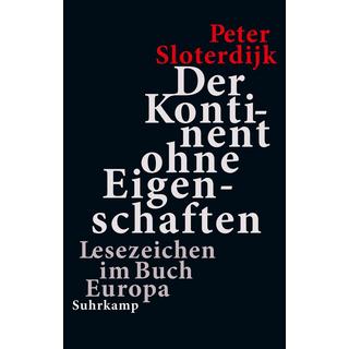 Der Kontinent ohne Eigenschaften Sloterdijk, Peter Gebundene Ausgabe 