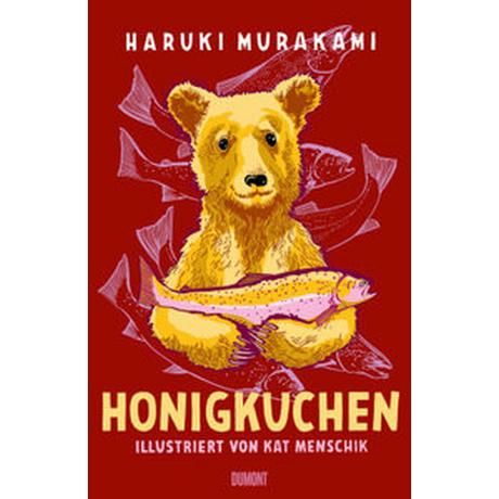 Honigkuchen Murakami, Haruki; Menschik, Kat (Zeichnungen); Gräfe, Ursula (Übersetzung) Copertina rigida 