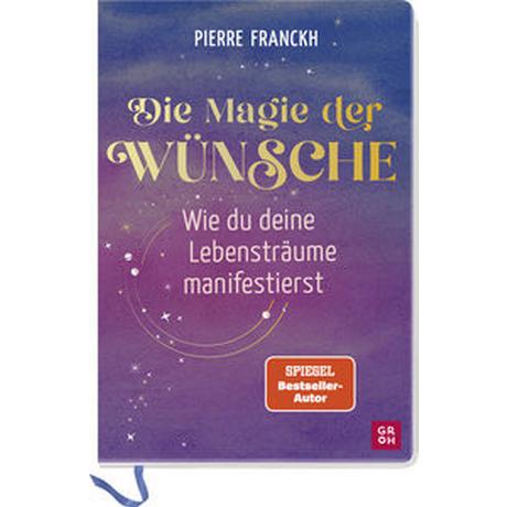 Die Magie der Wünsche. Wie du deine Lebensträume manifestierst Franckh, Pierre Couverture rigide 