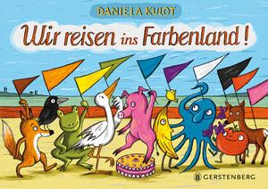 Wir reisen ins Farbenland! Kulot, Daniela Gebundene Ausgabe 