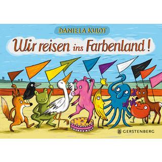 Wir reisen ins Farbenland! Kulot, Daniela Gebundene Ausgabe 