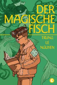 Der Magische Fisch Nguyen, Trung Le (Illustrationen) Gebundene Ausgabe 