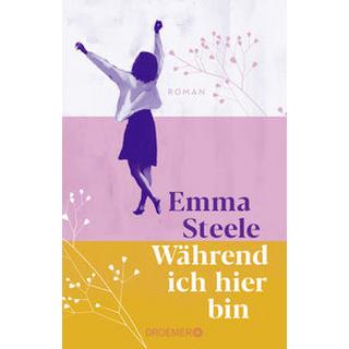 Während ich hier bin Steele, Emma; Alexander, Nadine (Übersetzung); Kuhlmann, Christina (Übersetzung) Copertina rigida 