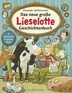 Das neue große Lieselotte Geschichtenbuch Steffensmeier, Alexander Gebundene Ausgabe 