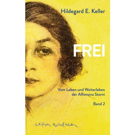 FREI. Vom Leben und Weiterleben der Alfonsina Storni Keller, Hildegard E. Couverture rigide 