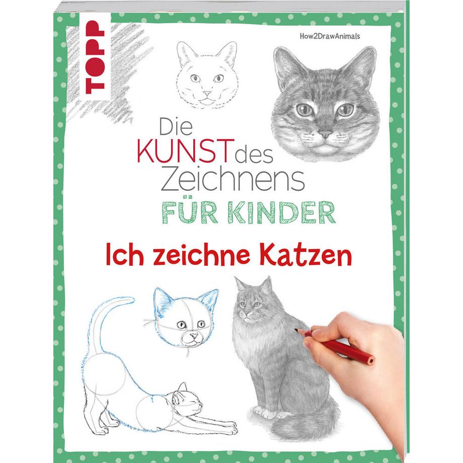 Frech  Die Kunst des Zeichnens für Kinder - Ich zeichne Katzen 