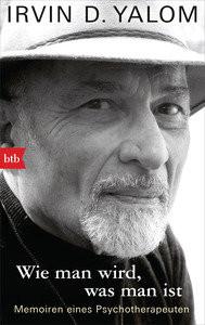 Wie man wird, was man ist Yalom, Irvin D.; v. Bechtolsheim, Barbara (Übersetzung) Livre de poche 