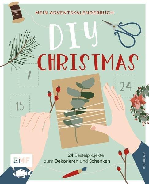 Mein Adventskalender-Buch: DIY Christmas Ina Mielkau Gebundene Ausgabe 