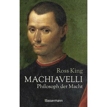 Machiavelli - Philosoph der Macht