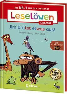 Leselöwen 1. Klasse - Jim ist mies drauf - Jim brütet etwas aus! Lang, Suzanne; Loewe Erstlesebücher (Hrsg.); Lang, Max (Illustrationen); Jüngert, Pia (Übersetzung) Gebundene Ausgabe 