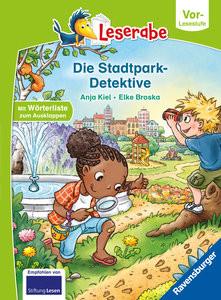 Die Stadtpark-Detektive - lesen lernen mit dem Leseraben - Erstlesebuch - Kinderbuch ab 5 Jahren - erstes Lesen - (Leserabe Vorlesestufe) Kiel, Anja; Broska, Elke (Illustrationen) Gebundene Ausgabe 