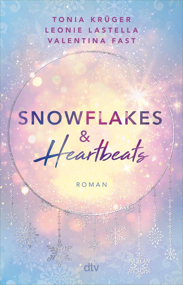 Snowflakes and Heartbeats Krüger, Tonia; Lastella, Leonie; Fast, Valentina Gebundene Ausgabe 