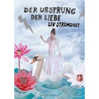 Der Ursprung der Liebe Strömquist, Liv; Erben, Katharina (Übersetzung) Couverture rigide 