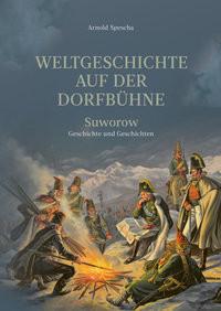 Weltgeschichte auf der Dorfbühne Spescha, Arnold Couverture rigide 