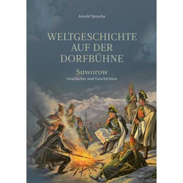 Weltgeschichte auf der Dorfbühne