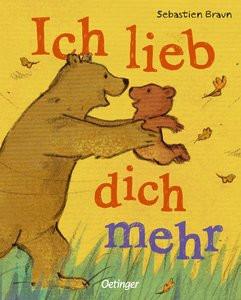 Ich lieb dich mehr Braun, Sebastien; Braun, Sebastien (Illustrationen) Gebundene Ausgabe 