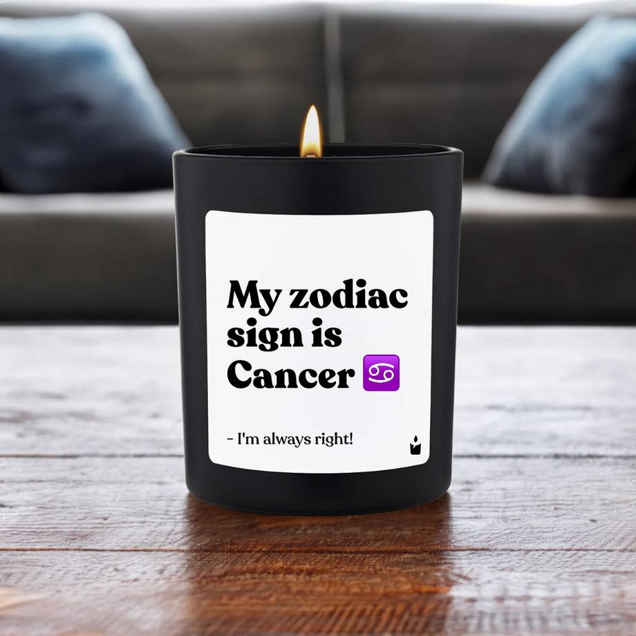 CandleHand Duftkerze Woody My zodiac sign is Cancer - I'm always right!  