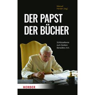 Der Papst der Bücher Benedikt XVI.; Herder, Manuel (Hrsg.); Kempis, Stefan von (Assistiert von) Couverture rigide 