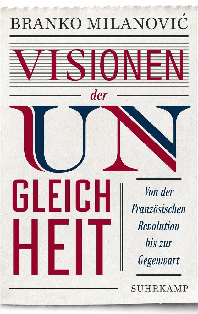 Visionen der Ungleichheit Milanovic, Branko; Gebauer, Stephan (Übersetzung) Gebundene Ausgabe 