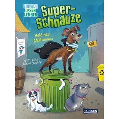 Super-Schnauze: Held der Mülltonnen Allert, Judith; Sauter, Sabine (Illustrationen) Gebundene Ausgabe 