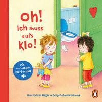 Oh! Ich muss aufs Klo! Heger, Ann-Katrin; Schmiedeskamp, Katja (Illustrationen) Copertina rigida 