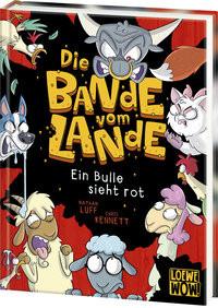 Die Bande vom Lande (Band 2) - Ein Bulle sieht Luff, Nathan; Loewe Wow! (Hrsg.); Kennett, Chris (Illustrationen); Thiele, Ulrich (Übersetzung) Gebundene Ausgabe 