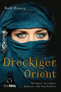 Dreckiger Orient Broucq, Ruth Couverture rigide 