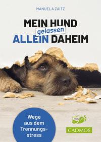 Mein Hund gelassen allein daheim Zaitz, Manuela Couverture rigide 