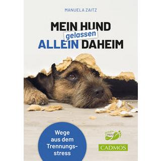 Mein Hund gelassen allein daheim Zaitz, Manuela Couverture rigide 