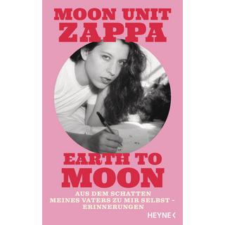 Earth to Moon Zappa, Moon Unit; Hansen, Iris (Übersetzung); Schwaner, Teja (Übersetzung); Viseneber, Karolin (Übersetzung); Müller, Daniel (Übersetzung) Couverture rigide 