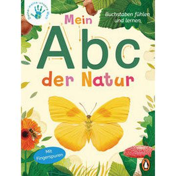 Deine-meine-unsere Welt - Mein Abc der Natur