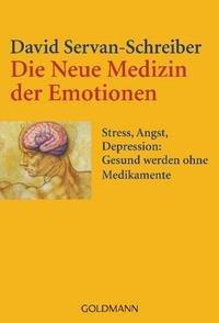 Die Neue Medizin der Emotionen Servan-Schreiber, David; Leipold, Inge (Übersetzung); Schäfer, Ursel (Übersetzung) Livre de poche 