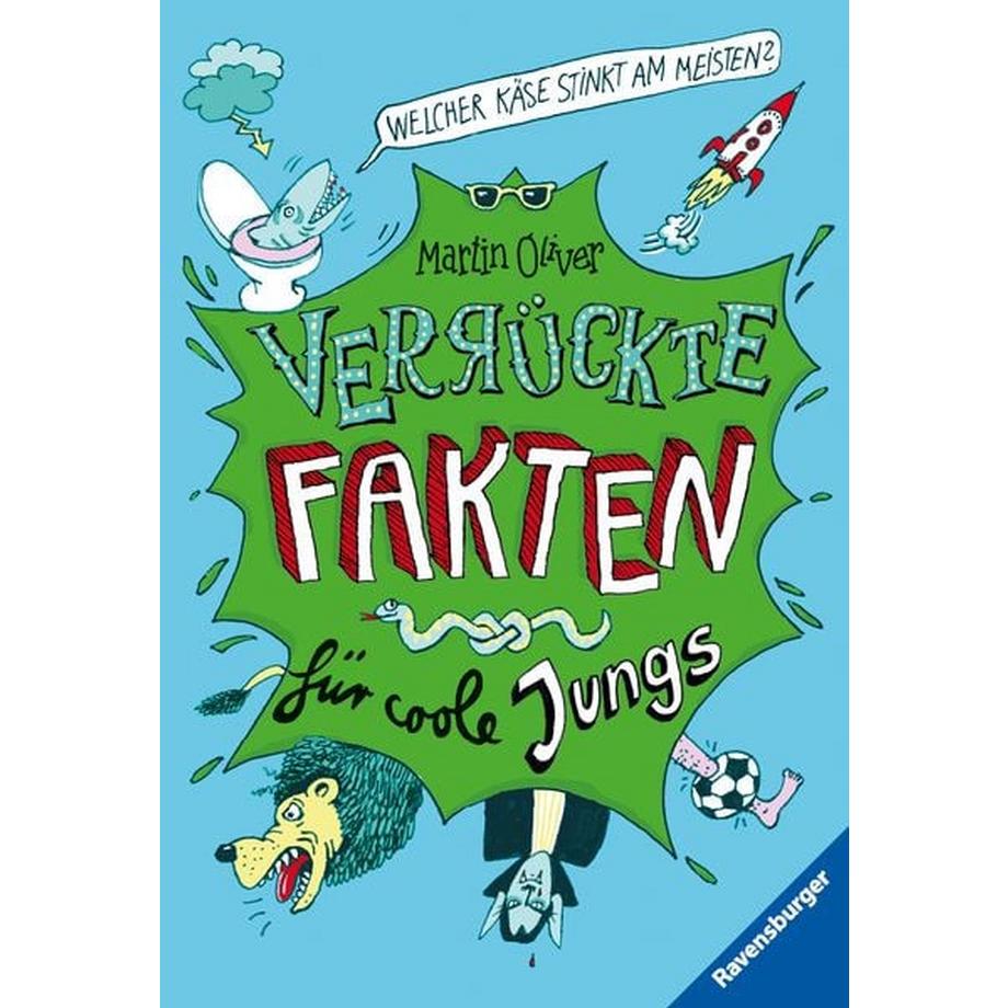   Welcher Käse stinkt am meisten? Verrückte Fakten für coole Jungs (Der Bestseller mit kuriosem Wissen für neugierige Kids) 