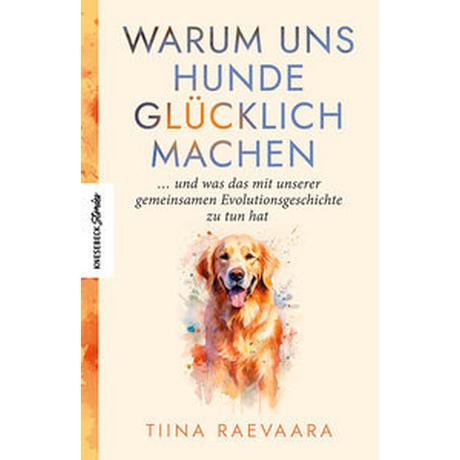 Warum uns Hunde glücklich machen Raevaara, Tiina; Küddelsmann, Tanja (Übersetzung); Karjalainen, Reetta (Übersetzung) Couverture rigide 