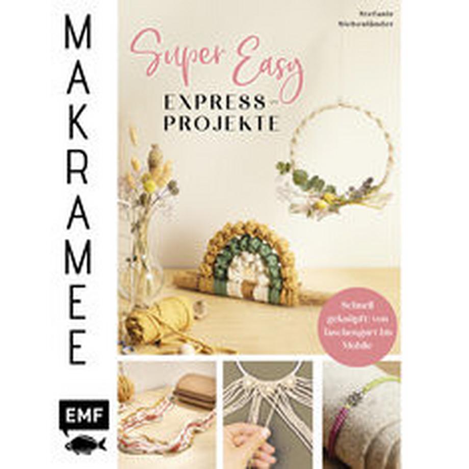 EMF Edition Michael Fischer  Makramee Super Easy - Express-Projekte 