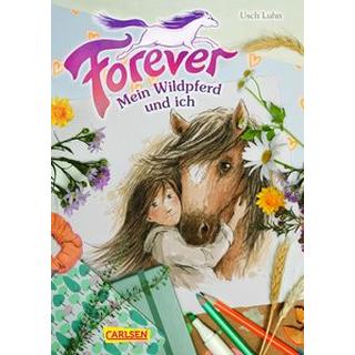 Forever 1: Forever. Mein Wildpferd und ich Luhn, Usch; Harvey, Franziska (Illustrationen) Gebundene Ausgabe 