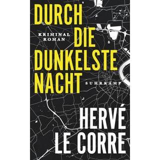 Durch die dunkelste Nacht Corre, Hervé Le; Wörtche, Thomas (Hrsg.); Thomas, Anne (Übersetzung) Couverture rigide 