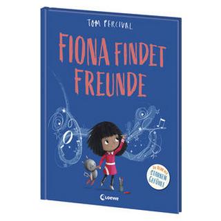 Fiona findet Freunde (Die Reihe der starken Gefühle) Percival, Tom; Loewe Vorlesebücher (Hrsg.); Percival, Tom (Illustrationen); Zeitz, Sophie (Übersetzung) Gebundene Ausgabe 