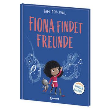 Fiona findet Freunde (Die Reihe der starken Gefühle)