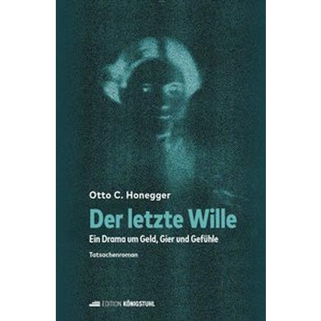 Der letzte Wille Honegger, Otto C. Copertina rigida 