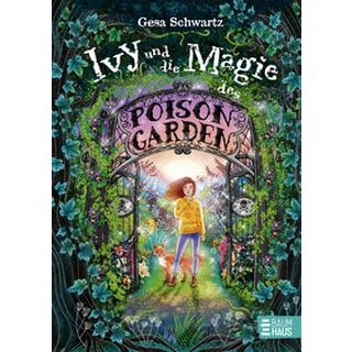 Ivy und die Magie des Poison Garden Schwartz, Gesa; Helm, Alexandra (Illustrationen) Gebundene Ausgabe 