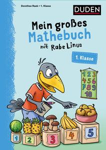 Mein großes Mathebuch mit Rabe Linus - 1. Klasse Raab, Dorothee; Leuchtenberg, Stefan (Illustrationen) Gebundene Ausgabe 