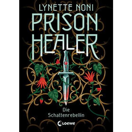 Prison Healer (Band 2) - Die Schattenrebellin Noni, Lynette; Loewe Jugendbücher (Hrsg.); Knuffinke, Sandra (Übersetzung); Komina, Jessika (Übersetzung) Gebundene Ausgabe 