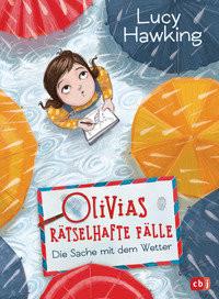 Olivias rätselhafte Fälle - Die Sache mit dem Wetter Hawking, Lucy; Blankenhagen, Dorothea (Illustrationen); Brauner, Anne (Übersetzung) Copertina rigida 