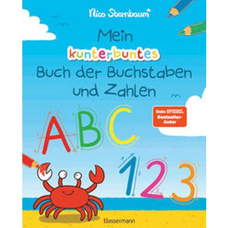 Mein kunterbuntes Buch der Buchstaben und Zahlen. Spielerisch das Alphabet und die Zahlen von 1 bis 20 lernen. Für Vorschulkinder ab 5 Jahren Sternbaum, Nico Copertina rigida 