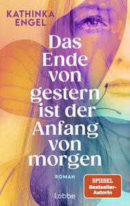 Das Ende von gestern ist der Anfang von morgen Engel, Kathinka Couverture rigide 