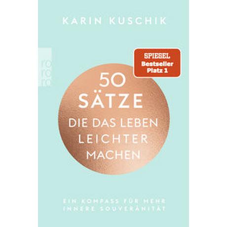 50 Sätze, die das Leben leichter machen Kuschik, Karin Taschenbuch 